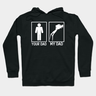 Your Dad vs My Dad Scuba diving Shirt Scuba diving Dad Gift Hoodie